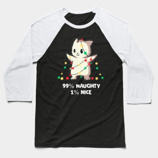 99 Percent Naughty Only 1 Percent Nice Christmas Baseball T-Shirt